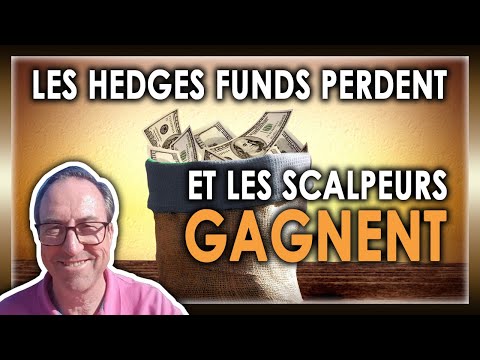LES HEDGES FUNDS PERDENT ET LES SCALPEURS GAGNENT