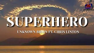 Unknown Brain - Superhero (feat. Chris Linton) | Unknown brain - superhero song