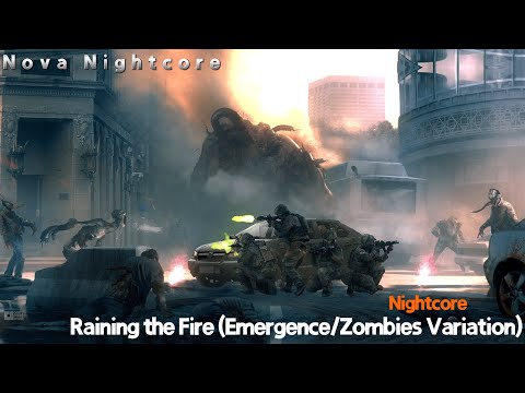 [nightcore] - Raining the Fire (Emergence/Zombies Variation)