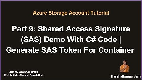 Part 9: Shared Access Signature In Azure Storage From C# Code | Generate SAS For Container