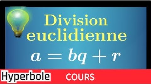 Division euclidienne - cours + méthodes pour les exercices - IMPORTANT Terminale Option Maths Expert