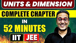 UNITS & DIMENSION in 52 Minutes | Full Chapter Revision | Class 11th JEE