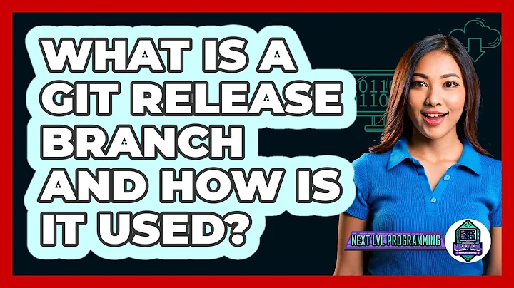 What Is A Git Release Branch And How Is It Used? - Next LVL Programming