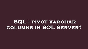 SQL : pivot varchar columns in SQL Server?