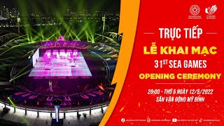 LIVE | Lễ khai mạc SEA Games 31 - 31st SEA Games Opening Ceremony