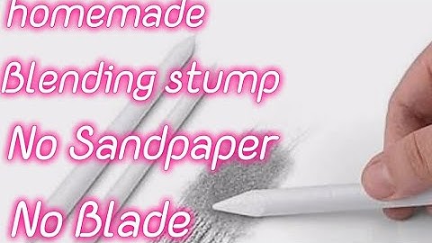 How to make paper blending stump| Easy way| without sandpaper| Tortillon