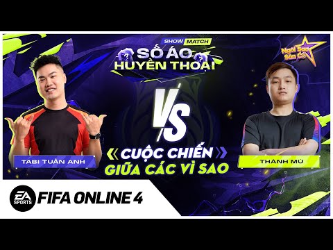 Tabi Tuấn Anh vs Thành Mù | Showmatch Số Áo Huyền Thoại | FIFA Online 4