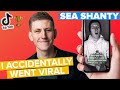 I Accidentally Went Viral: My Sea Shanty TikTok Went To #1