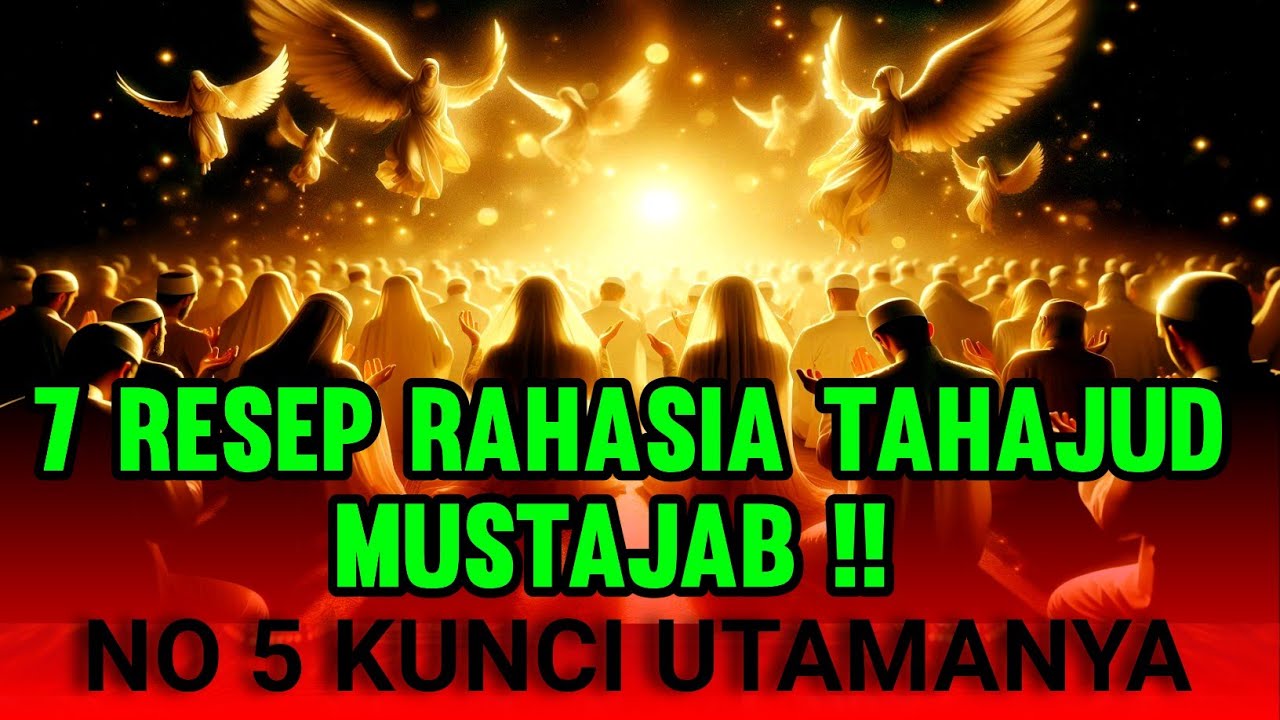 7 RESEP TAHAJUD MUSTAJAB ☀Dengan Menjauhi Pantangan Ini ! No.5 Kunci Utama. 
