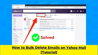 How to Bulk Delete Emails on Yahoo Mail [Tutorial] |2024