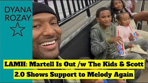 #LAMH Martell Is Out  w The Kids & Scott 2.0 Is Su...