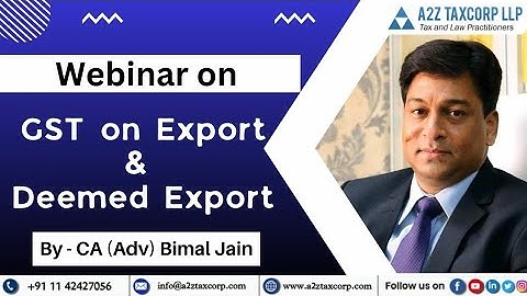 Webinar on GST on Export & Deemed Export || CA (Adv) Bimal Jain