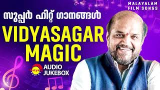 Vidyasagar Magic | സൂപ്പർ ഹിറ്റ് ഗാനങ്ങൾ | Malayalam Film Songs