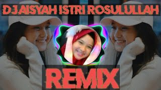 Download Lagu DJ Aisyah istri Rasulullah Full Bass Remixx MP3