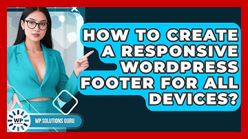 How To Create A Responsive WordPress Footer For All Devices? - WP Solutions Guru