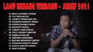 ARIEF FULL ALBUM LAGU MINANG 2021 - Benci Kusangka Sayang, Tak Sedalam Ini, Jangan (TANPA IKLAN)