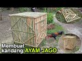 CARA MEMBUAT KANDANG JAGO | kandang ayam sederhana dari bambu