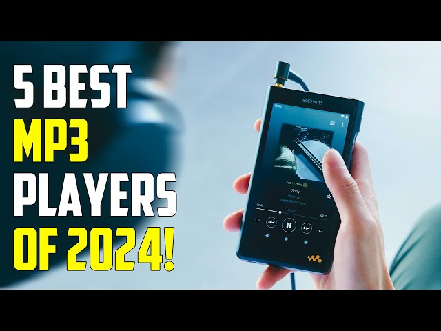 Best MP3 Players 2024 - The Only 5 You Should Consider Today class=