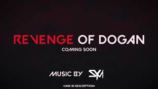 Revenge of Dogan - Teaser (Coming Soon) | AsjadEdits x KayiEdits |