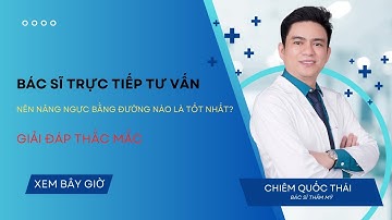 Phẫu thuật nội soi nâng ngực qua đường nách | Bác sĩ Chiêm Quốc Thái | Bệnh viện thẩm mỹ Việt Mỹ