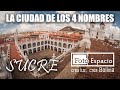 Sucre 2020, La ciudad de los cuatro nombres  - Vlog Foto Espacio Bolivia