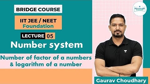 L-5 Number of Factors of a Number & Log of a number| IIT JEE/NEET Foundation| Math |Gaurav Chaudhary