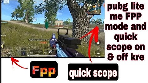 How to enable or disable  FPP mode and quick scope in PUB G lite/pub g lite me  fpp mode kaise lgaye