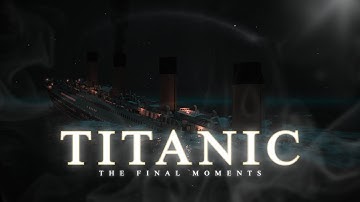 TITANIC | THE FINAL MOMENTS | A Real-Time FINAL PLUNGE Animation | w/ NEW BREAKUP THEORY EXPLAINED!