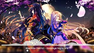 Nightcore - Goodbye (Blacklite District)