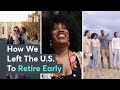 Quitting jobs  moving abroad how we retired early