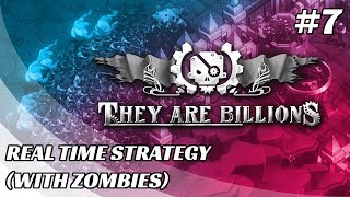 They Are Billions #7 - LETTING MY GUARD DOWN