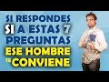 Si respondes si a estas 7 preguntas, ese hombre te conviene