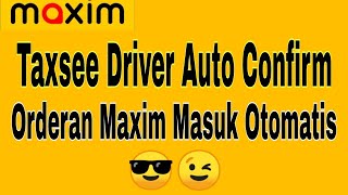 Taxsee Driver Auto Confirm || Orderan Masuk secara Otomatis ~ Maxim Ojek Online screenshot 5