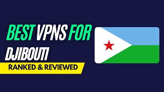 Best VPNs for Djibouti - Ranked & Reviewed for 2023 screenshot 3