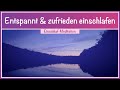 💤 Geführte Meditation: Einschlafen mit Entspannung &amp; Zufriedenheit