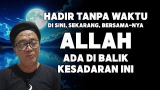 Download Lagu 💥Waktu Tidak Ada, Hanya Kehadiran Allah Melampaui Waktu Menuju Kesadaran Ilahi ||Abah Setu MDNH MP3