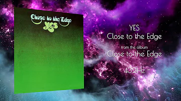 YES - Close to the Edge (432Hz) [HQ] with Space & Nature Scenery videos 1080p | Positive Energy