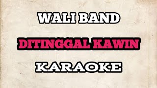 (KARAOKE) Wali - Ditinggal Kawin | HQ Audio