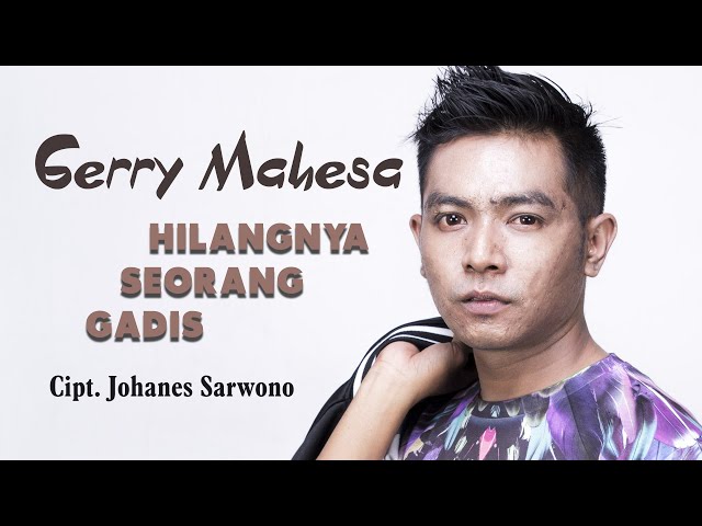 Hilangnya Seorang Gadis - Gerry Mahesa (Official Music Video) class=