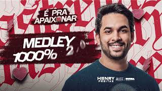 Medley 1000% 2.0 - ELA SABE QUE É O HENRY NÉ - Henry Freitas (É Pra Apaixonar)