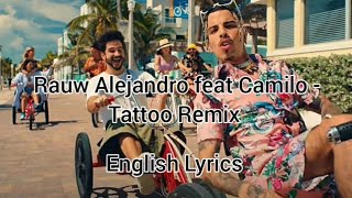 Rauw Alejandro feat Camilo - Tattoo Remix (English Lyrics)