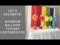 Rainbow Balloon Topiary Centerpieces | Rainbow Backdrop | Tutorial