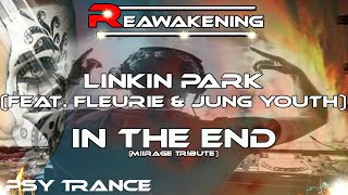 Psy-Trance ♫ Linkin Park (feat. Fleurie & Jung Youth) - In The End (Miirage Tribute)