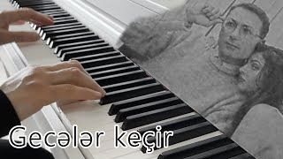 Gecələr keçir - Piano cover by Farida Huseynova