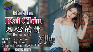 Mo Sim Kai Chin 无心的情 - Viia (Lagu Hakka Singkawang Terbaru 2018)