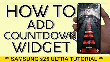 How to Add Coutdown Widget to Lockscreen on S25 Ultra 2025