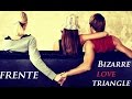 FRENTE - BIZARRE LOVE TRIANGLE -Tradução 2016 HD