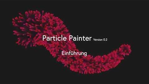 Particle Painter | Tutorial 01 - Einführung [German]