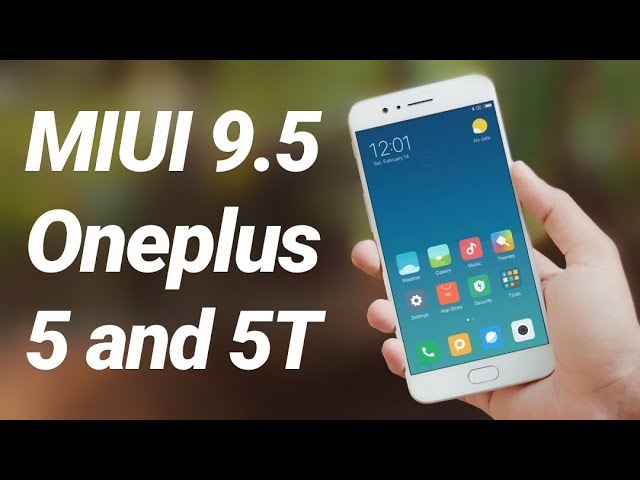 Install Miui 9.5 On Oneplus 5 & 5T - Youtube