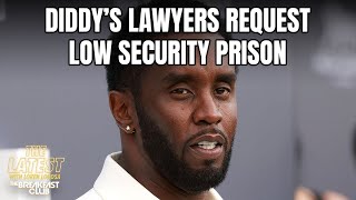 Diddy&#39;s Lawyers Request Low-Level Security Prison At FCI Fort Dix, NJ + More